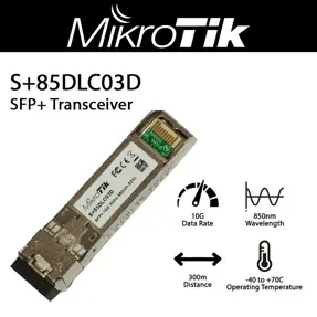 MikroTik Transceiver S+85DLC03D, 10G SFP+ transceiver with a LC connector, 850nm, for up to 300 meter Multi Mode fiber connections, MIK-S+85DLC03D